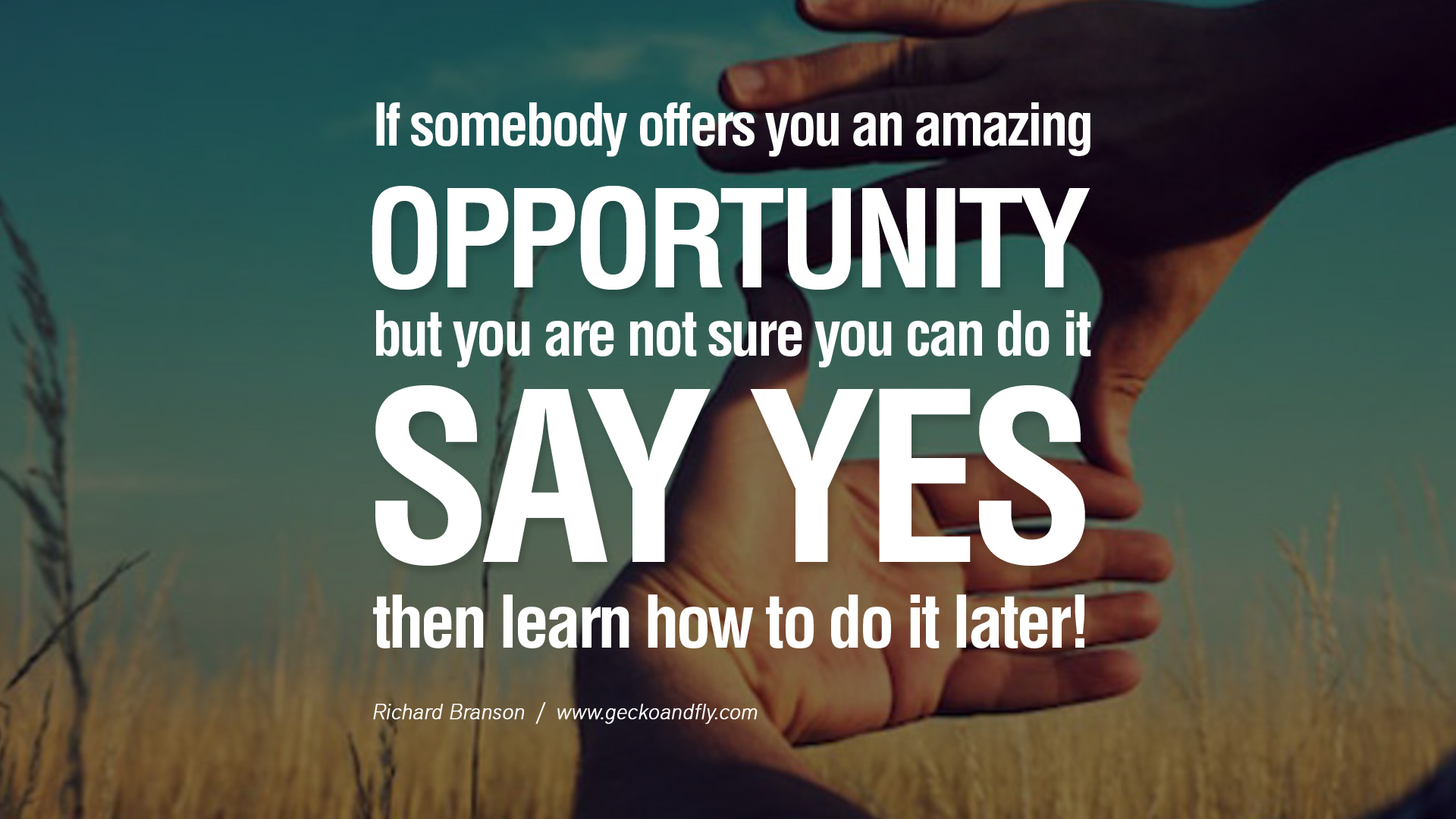 if-somebody-offers-you-an-amazing-opportunity-but-you-are-not-sure-you-can-do-it-say-yes-then-learn-how-to-do-it-later-opportunity-quote-1